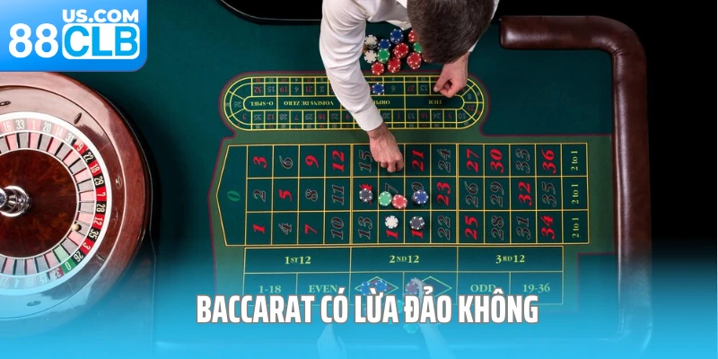 Baccarat có lừa đảo không