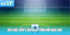 Kèo cược chấp 3 cửa