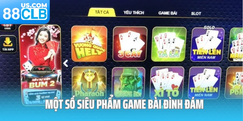 Một số siêu phẩm game bài đình đám