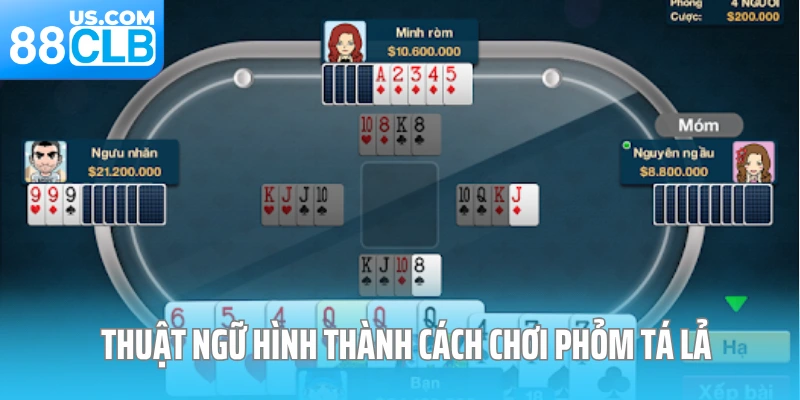 Thuật ngữ hình thành cách chơi Phỏm Tá Lả